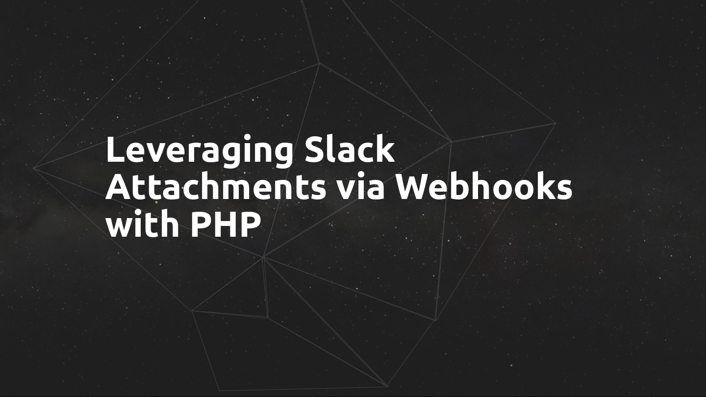 Leveraging Slack Attachments via Webhooks with PHP | Facet Interactive